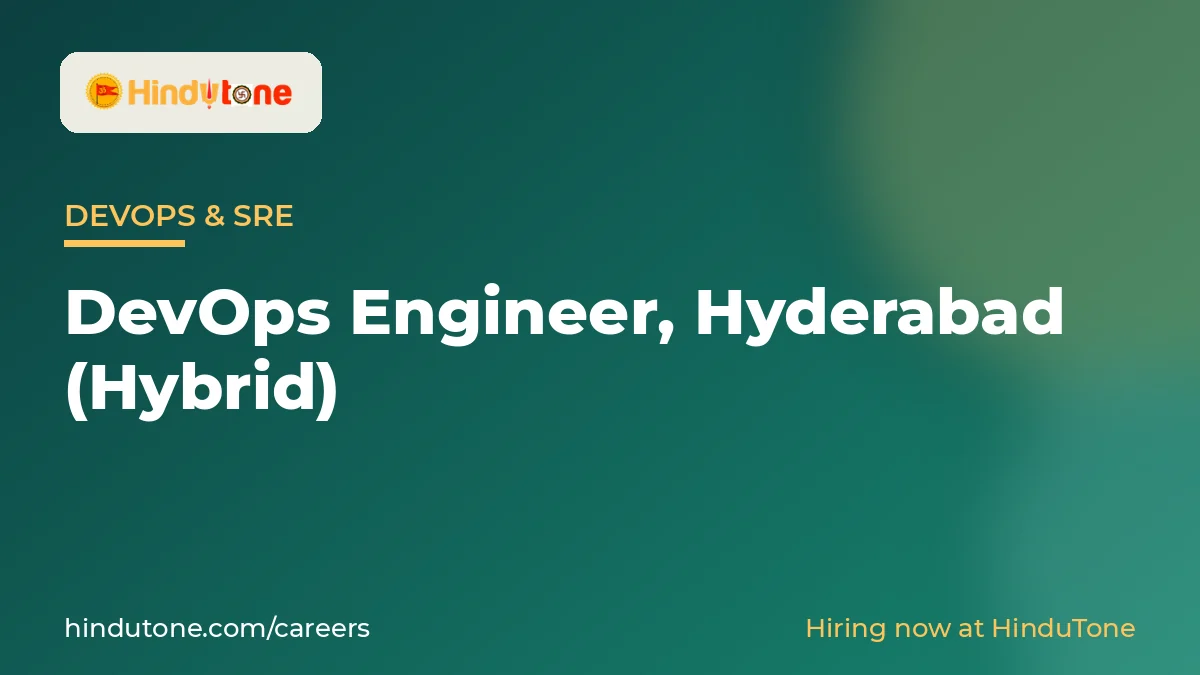 Hiring: DevOps Engineer in Hyderabad (Hybrid) – HinduTone — Careers