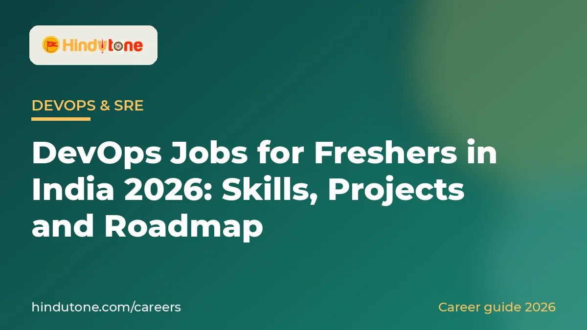 DevOps Jobs for Freshers in India 2026: Skills, Projects and Roadmap — Careers