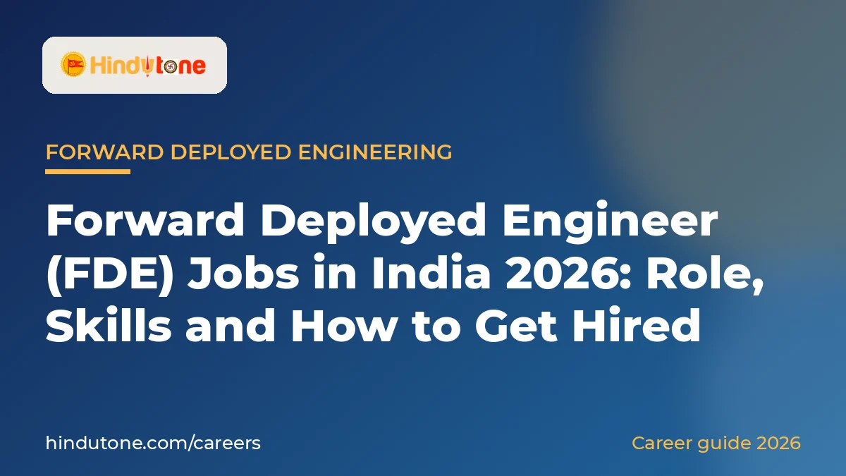 Forward Deployed Engineer (FDE) Jobs in India 2026: Role, Skills and How to Get Hired — Careers