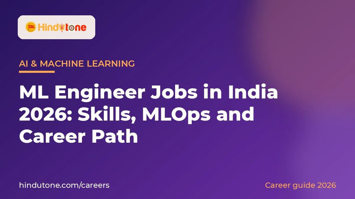 ML Engineer Jobs in India 2026: Skills, MLOps and Career Path — Careers