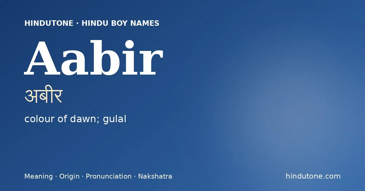 Aabir (अबीर) — Hindu boy name meaning “colour of dawn; gulal”