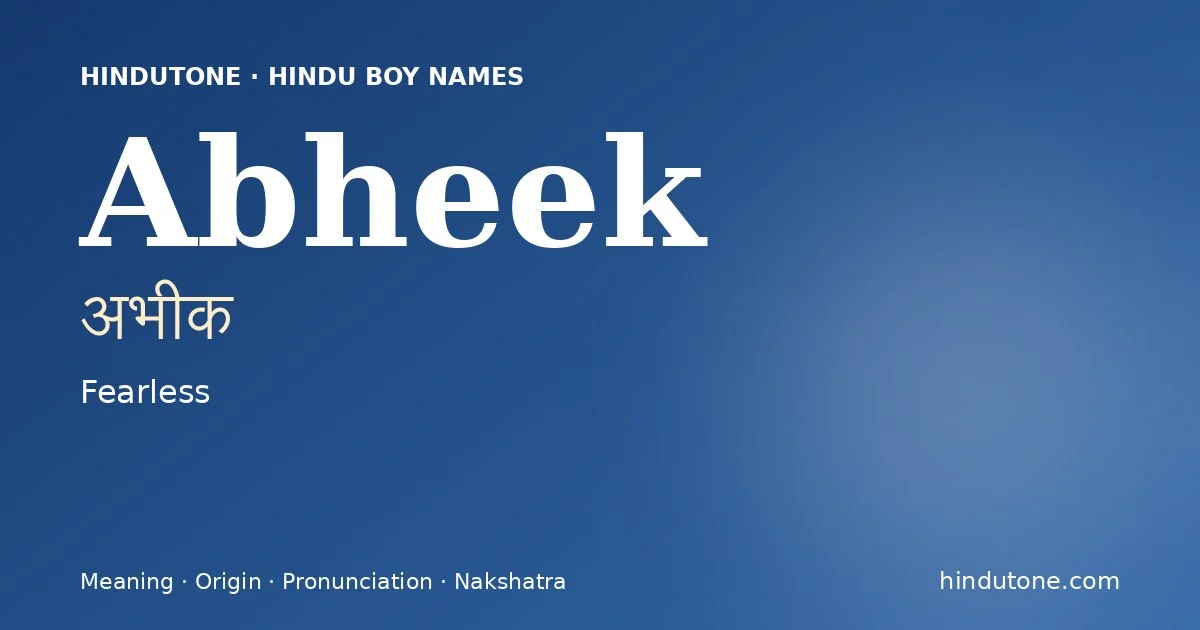 Abheek (अभीक) — Hindu boy name meaning “Fearless”