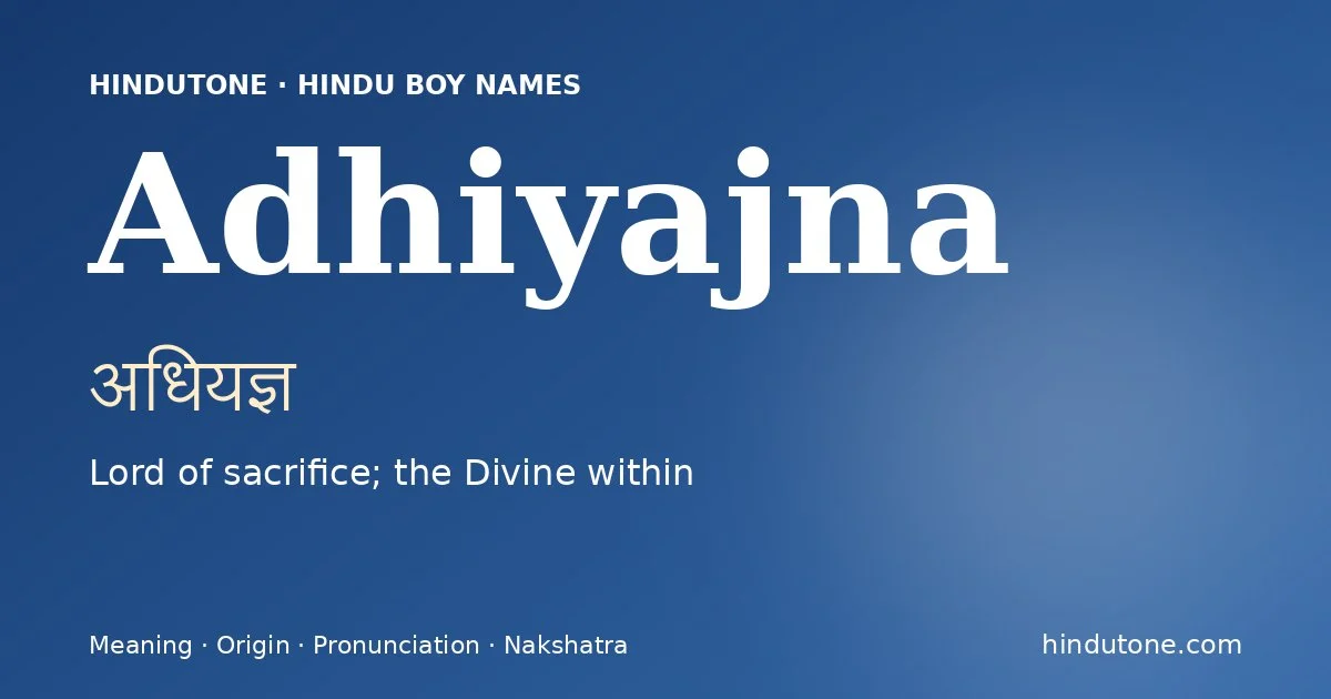 Adhiyajna — Hindu Boy Names with A