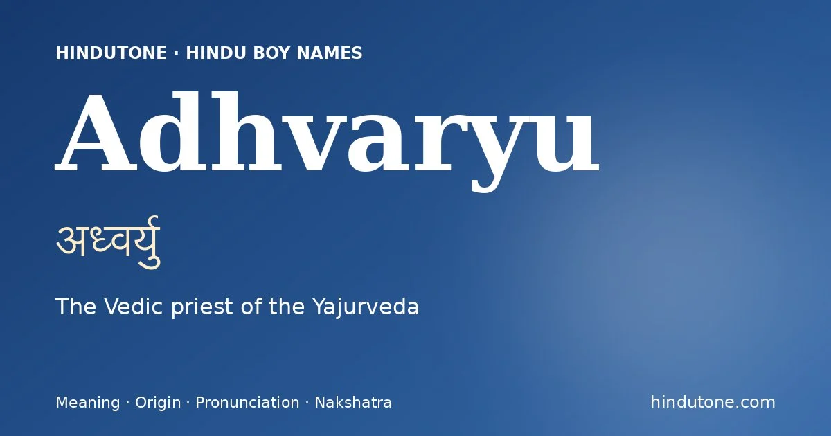 Adhvaryu — Hindu Boy Names with A