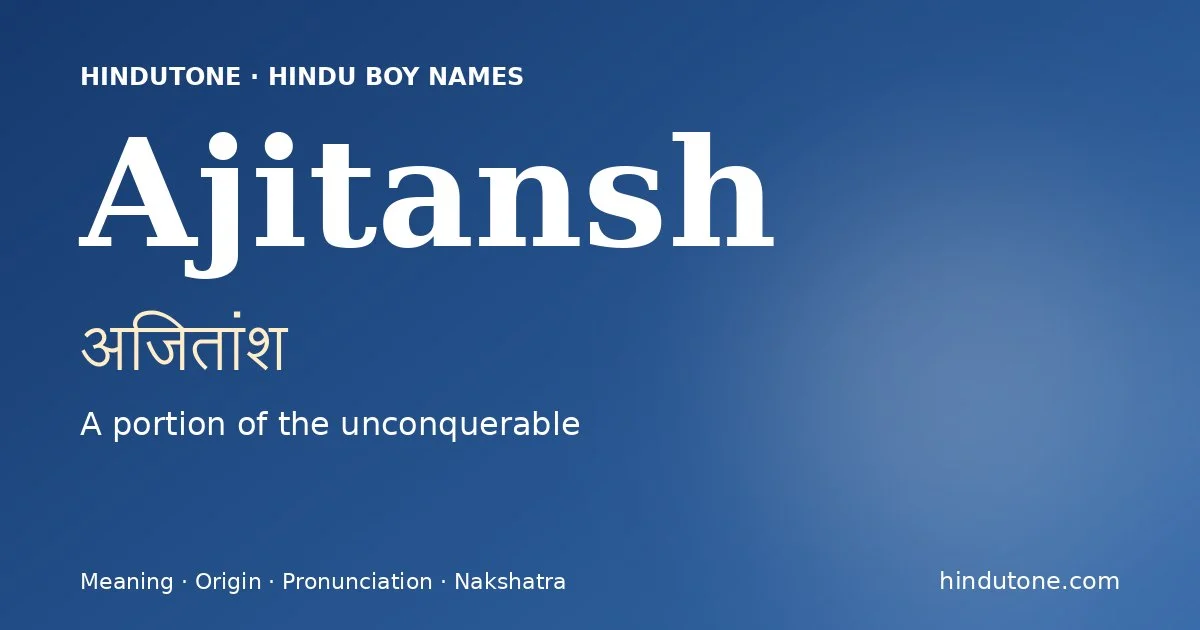 Ajitansh — Hindu Boy Names with A