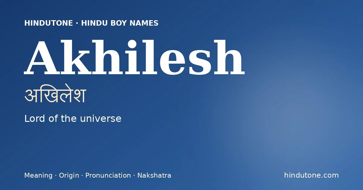 Akhilesh — Hindu Boy Names with A