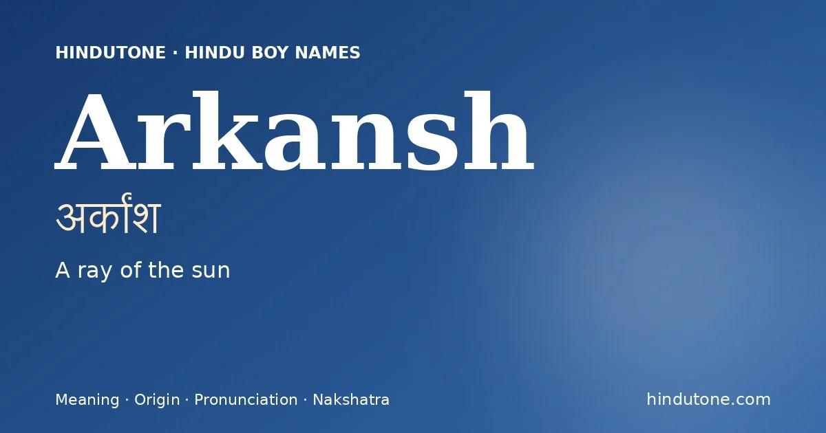 Arkansh — Hindu Boy Names with A