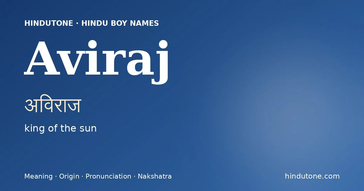 Aviraj (अविराज) — Hindu boy name meaning “king of the sun”