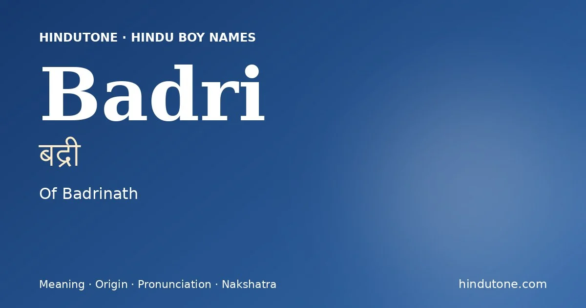 Badri (बद्री) — Hindu boy name meaning “Of Badrinath”