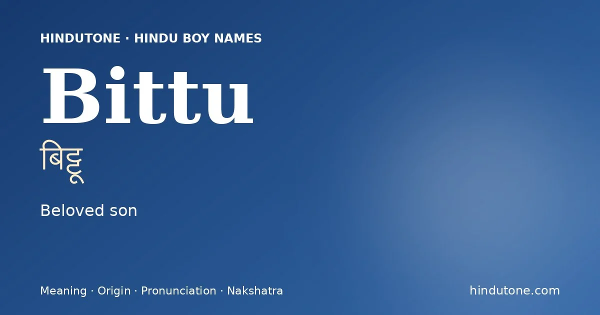 Bittu (बिट्टू) — Hindu boy name meaning “Beloved son”