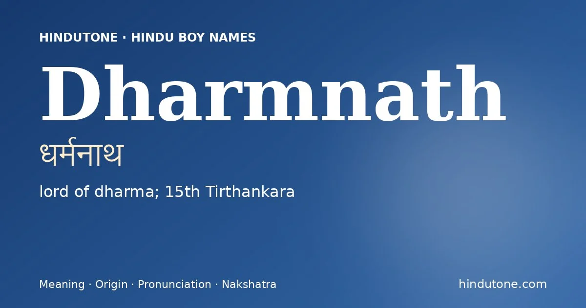 Dharmnath (धर्मनाथ) — Hindu boy name meaning “lord of dharma; 15th Tirthankara”