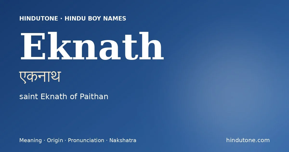 Eknath (एकनाथ) — Hindu boy name meaning “saint Eknath of Paithan”