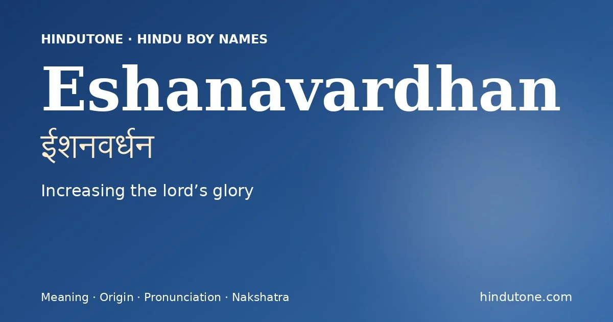 Eshanavardhan — Hindu Boy Names with E