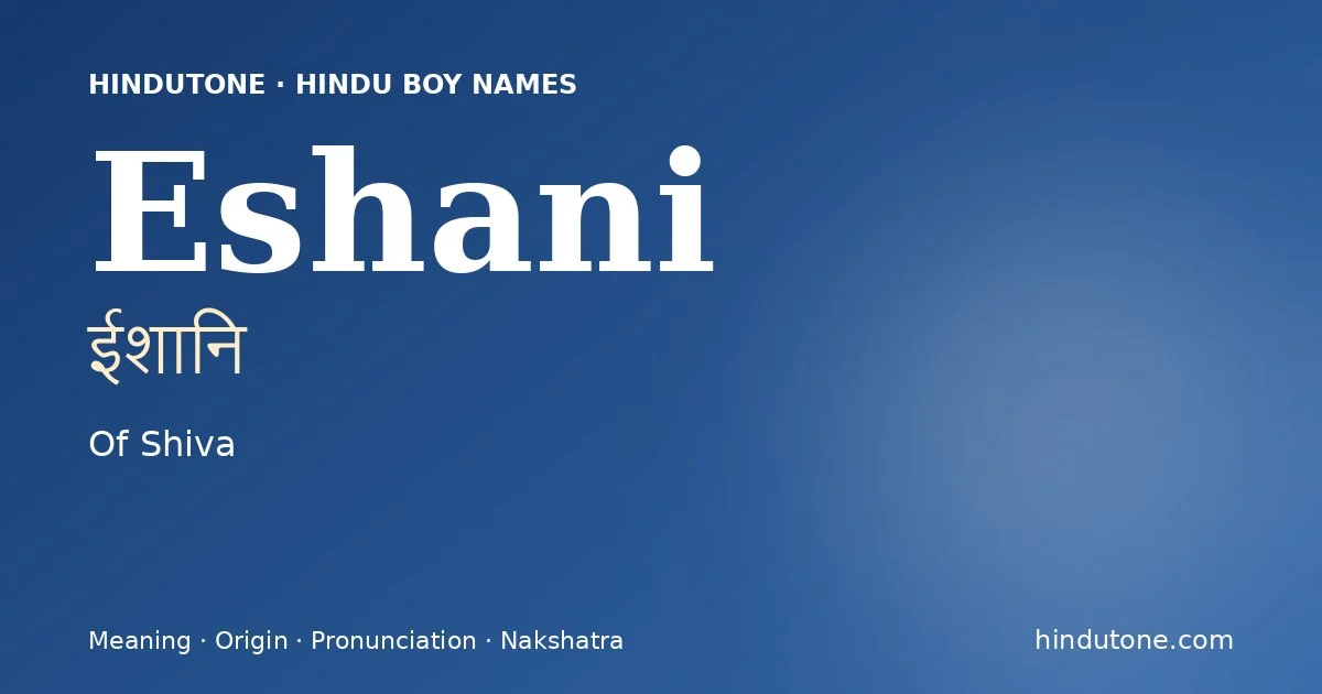 Eshani — Hindu Boy Names with E