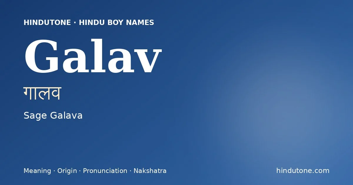 Galav (गालव) — Hindu boy name meaning “Sage Galava”