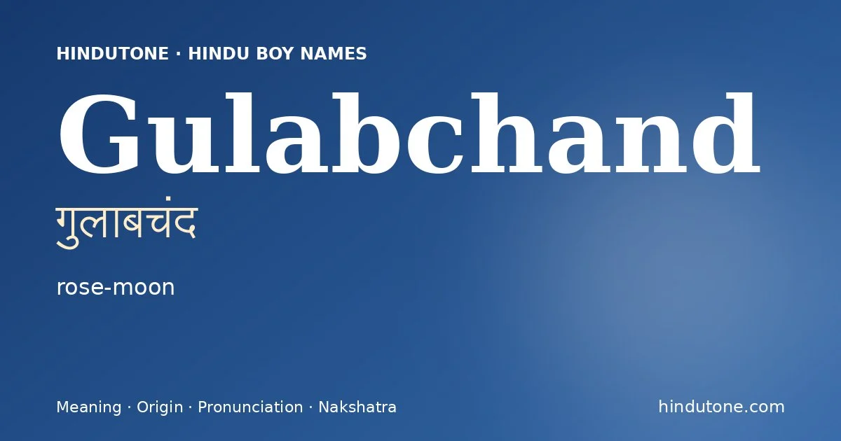 Gulabchand (गुलाबचंद) — Hindu boy name meaning “rose-moon”