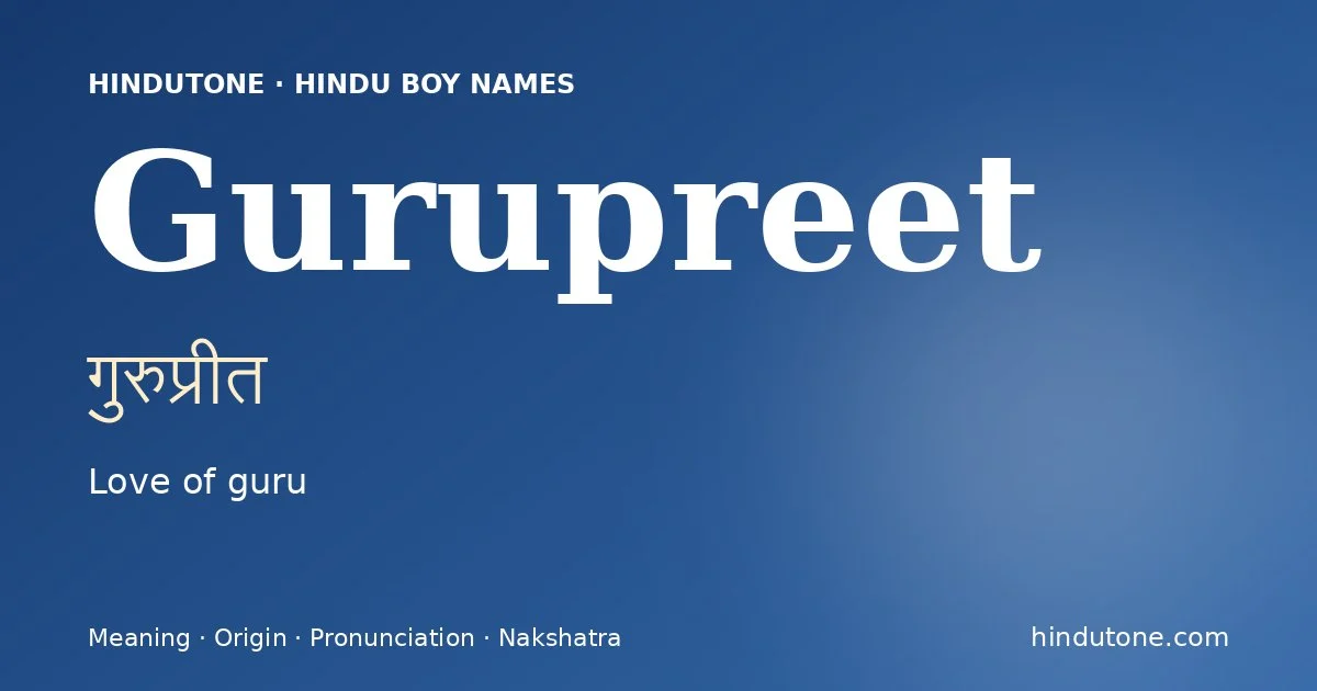 Gurupreet — Hindu Boy Names with G