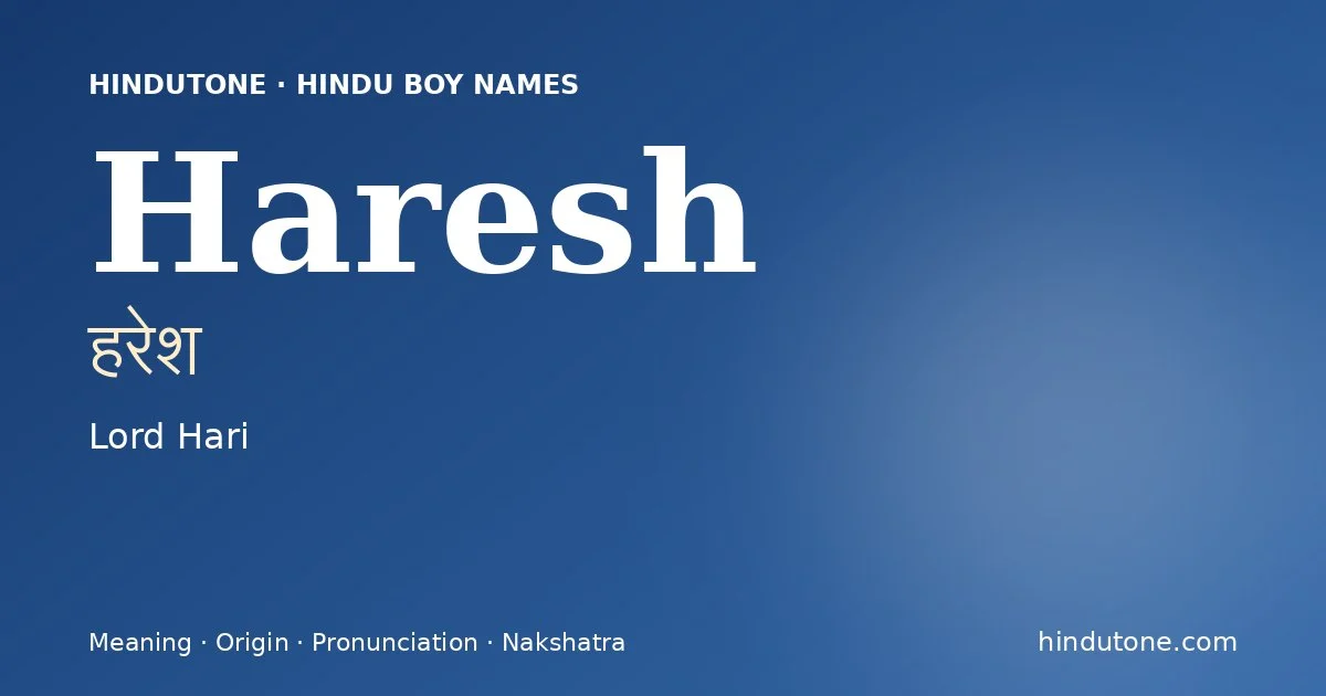 Haresh (हरेश) — Hindu boy name meaning “Lord Hari”