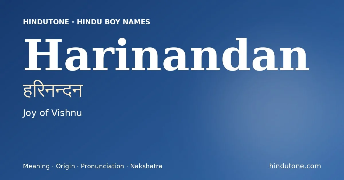 Harinandan (हरिनन्दन) — Hindu boy name meaning “Joy of Vishnu”