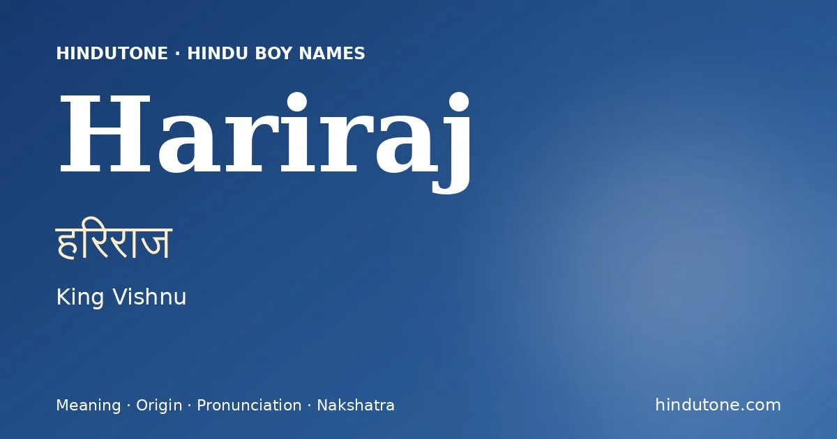 Hariraj (हरिराज) — Hindu boy name meaning “King Vishnu”