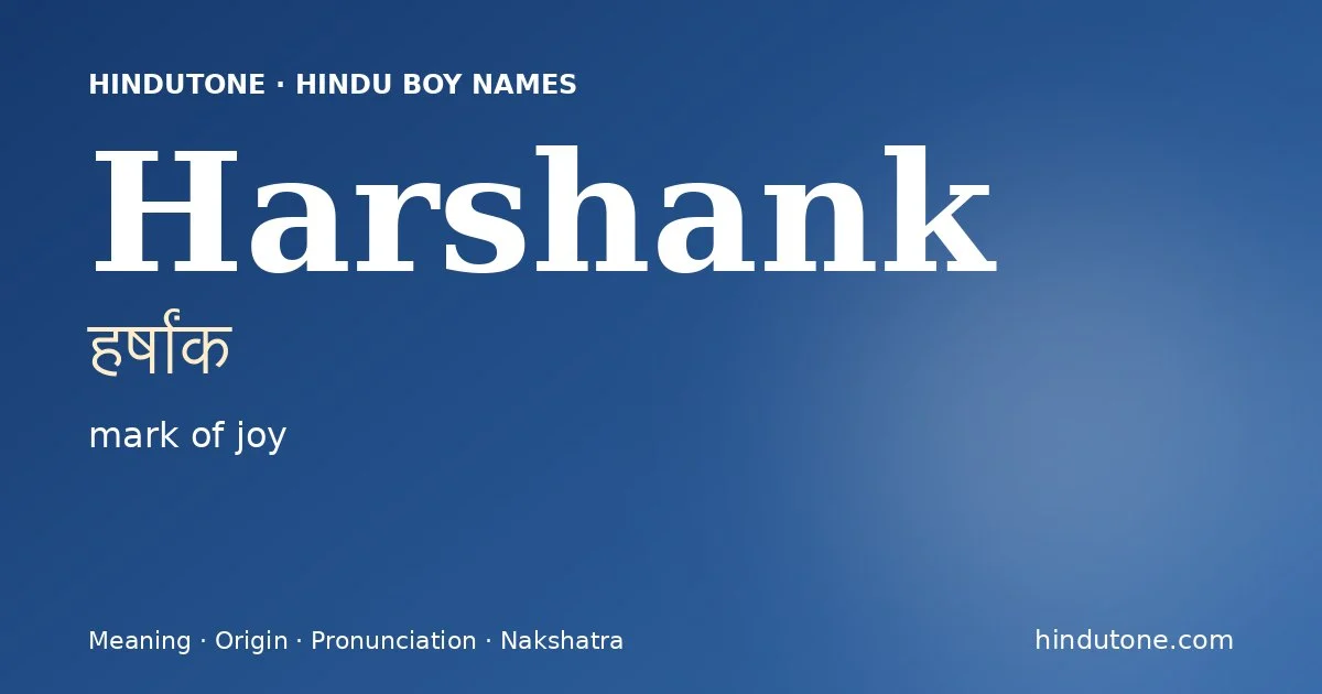 Harshank (हर्षांक) — Hindu boy name meaning “mark of joy”