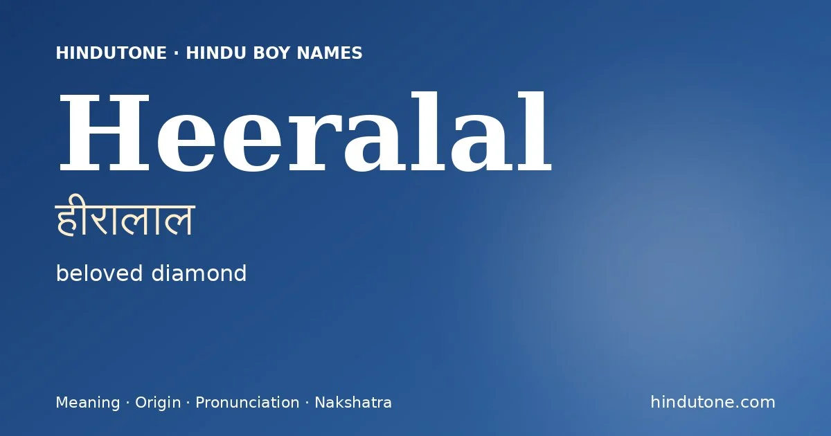 Heeralal (हीरालाल) — Hindu boy name meaning “beloved diamond”