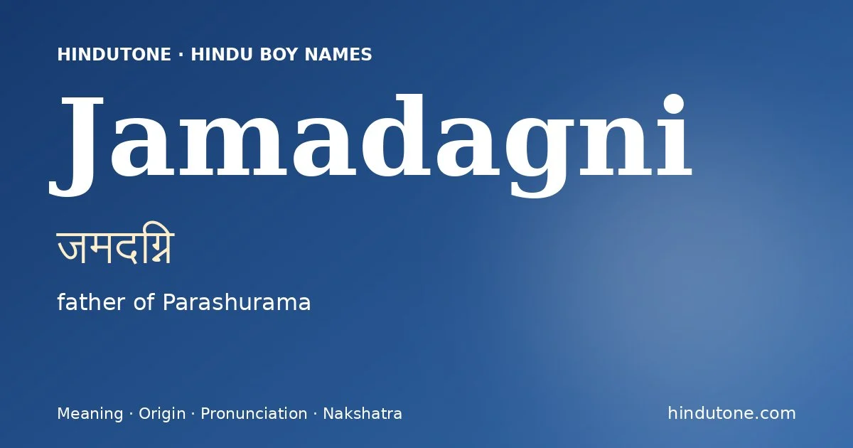 Jamadagni (जमदग्नि) — Hindu boy name meaning “father of Parashurama”