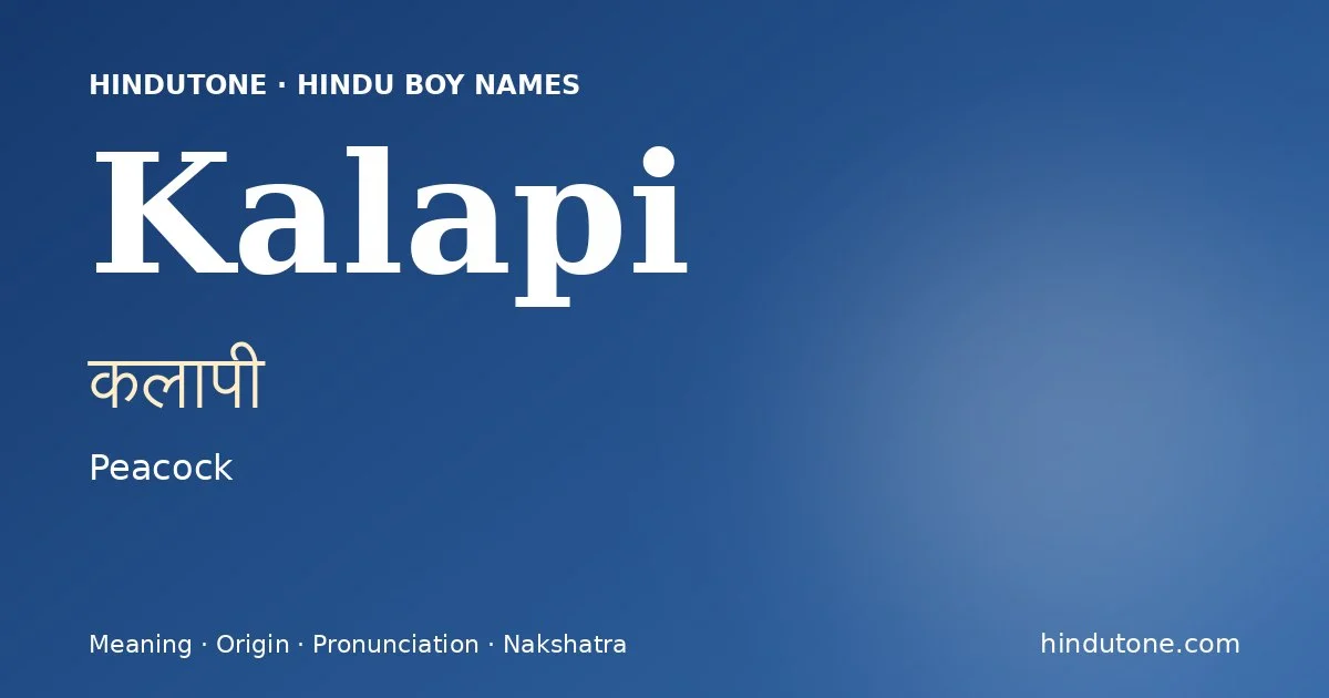 Kalapi (कलापी) — Hindu boy name meaning “Peacock”