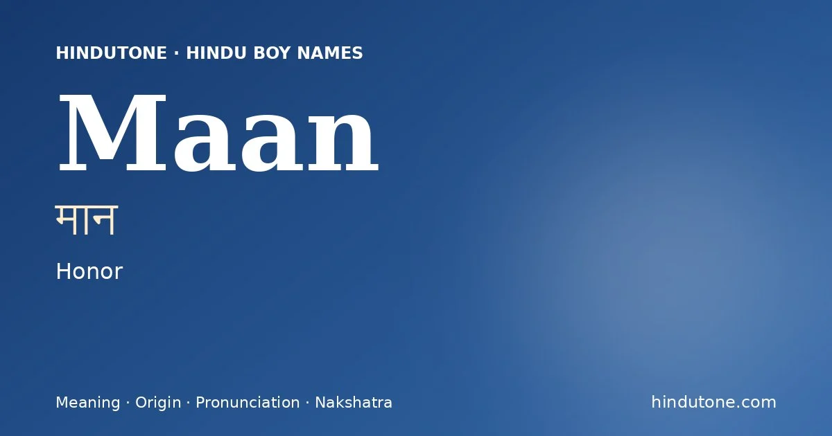 Maan (मान) — Hindu boy name meaning “Honor”
