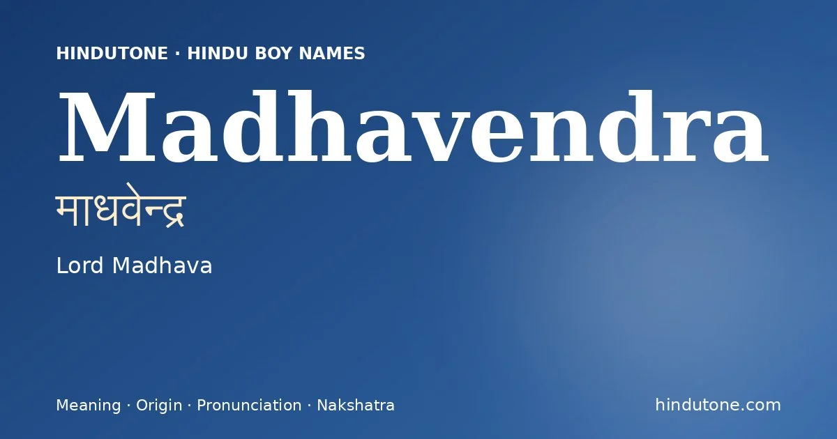 Madhavendra — Hindu Boy Names with M