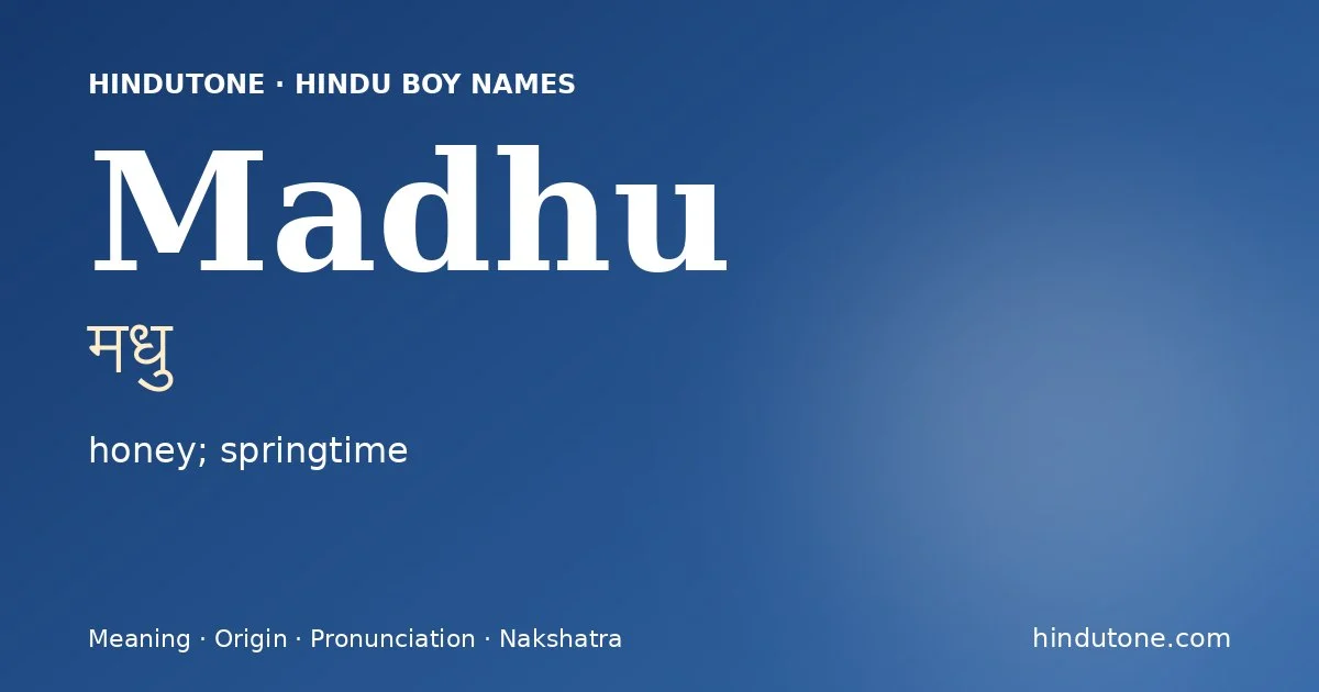 Madhu (मधु) — Hindu boy name meaning “honey; springtime”