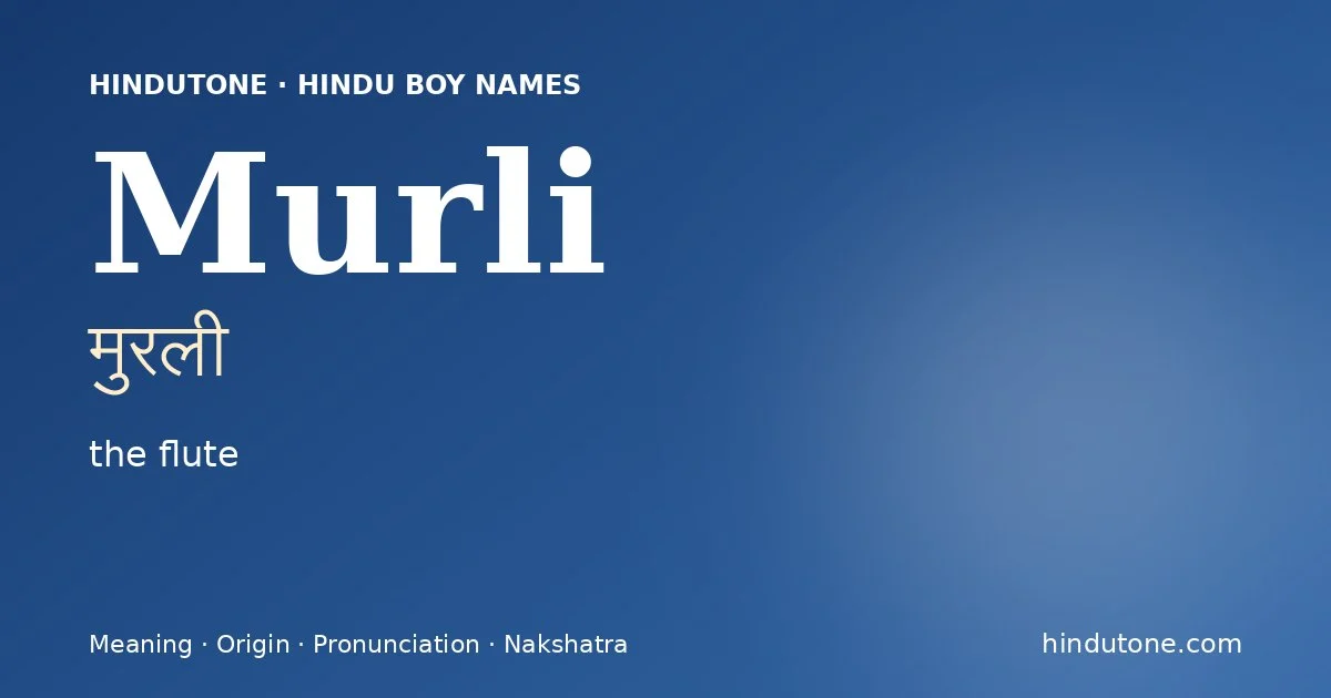 Murli (मुरली) — Hindu boy name meaning “the flute”