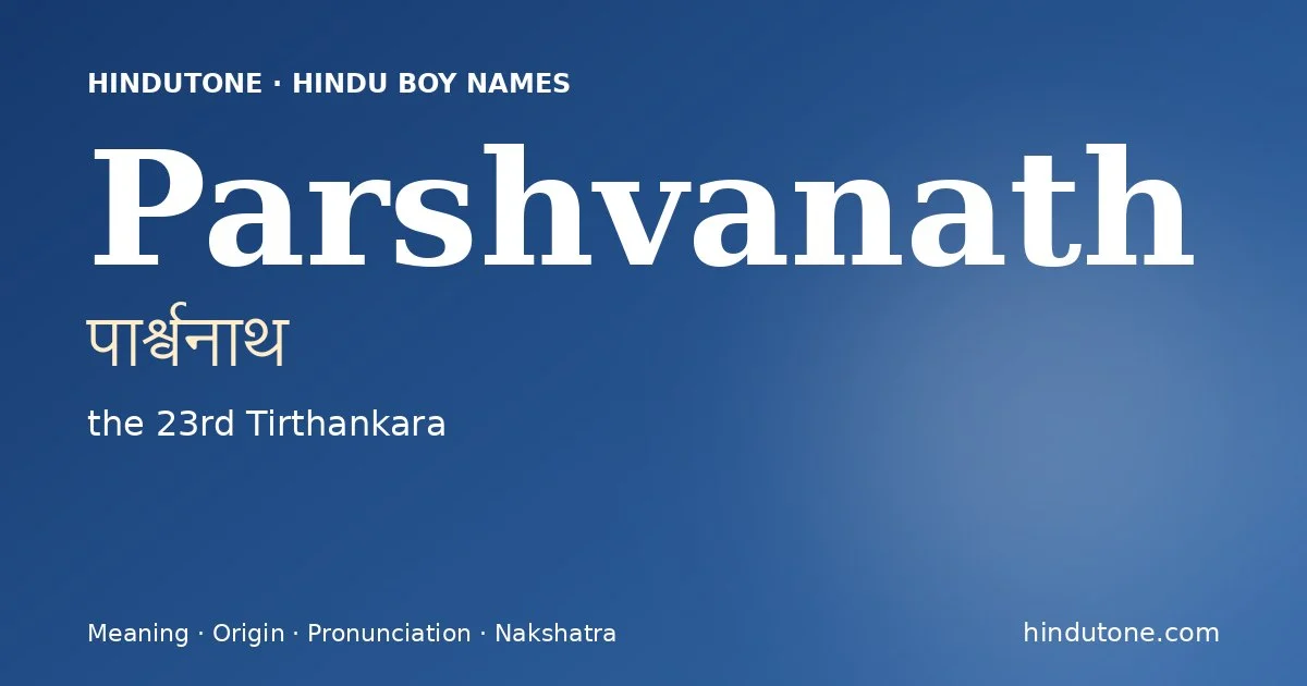 Parshvanath (पार्श्वनाथ) — Hindu boy name meaning “the 23rd Tirthankara”