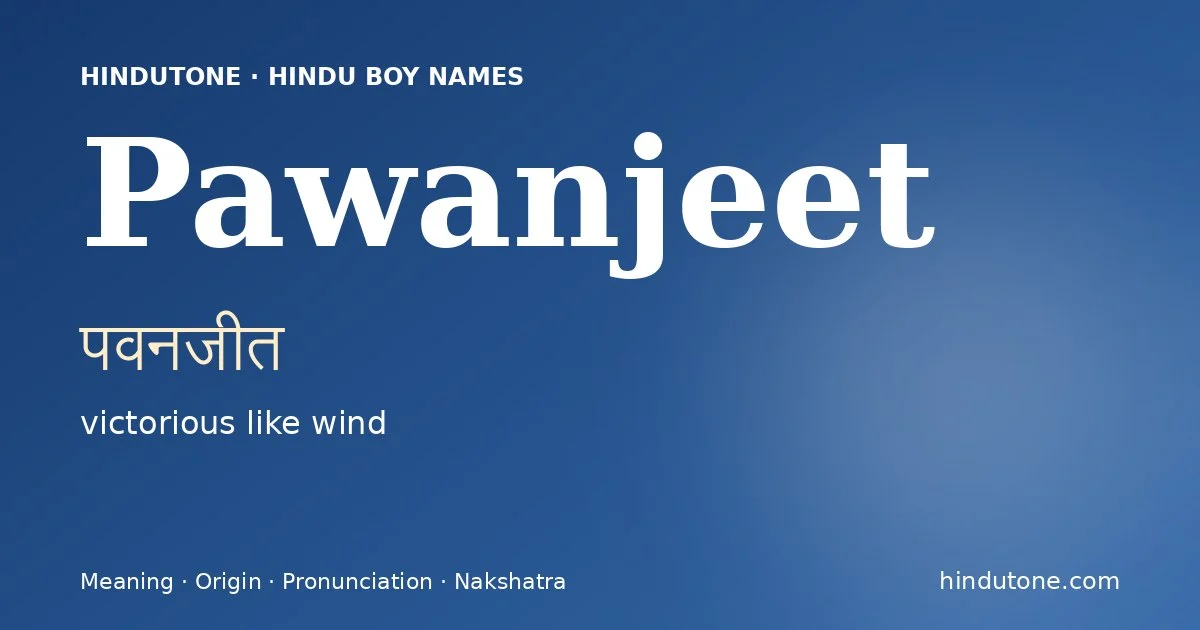 Pawanjeet (पवनजीत) — Hindu boy name meaning “victorious like wind”