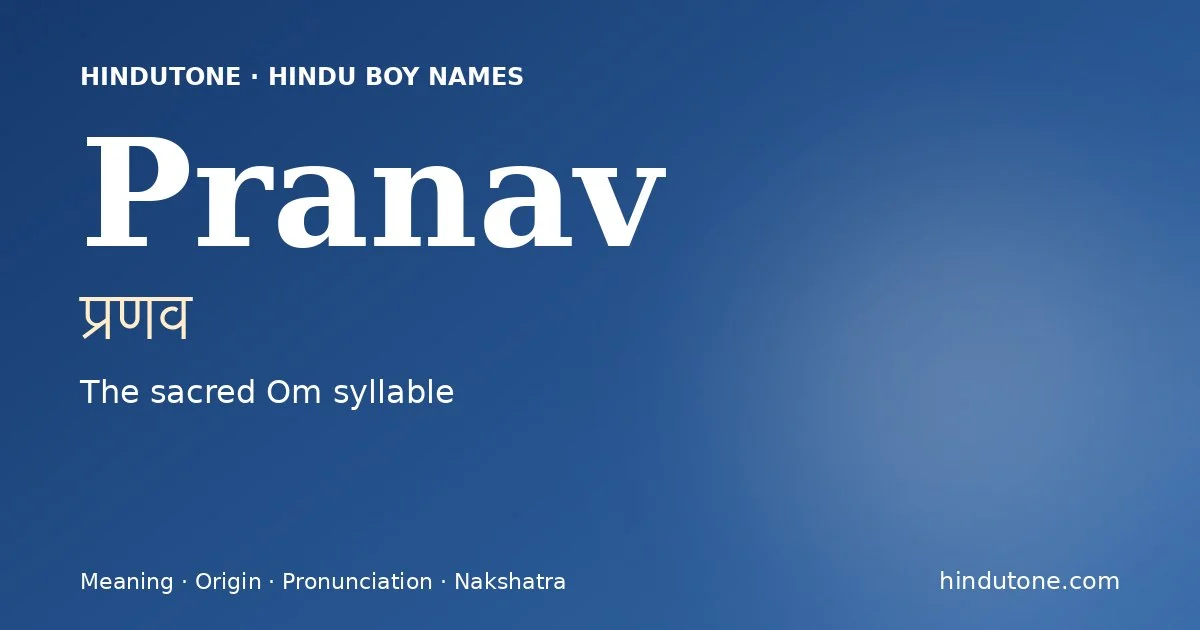 Pranav (प्रणव) — Hindu boy name meaning “The sacred Om syllable”