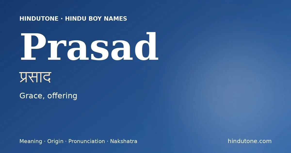 Prasad (प्रसाद) — Hindu boy name meaning “Grace, offering”