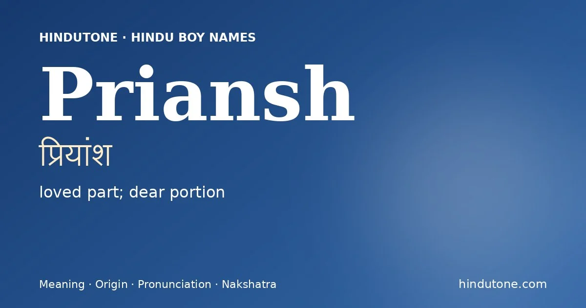 Priansh (प्रियांश) — Hindu boy name meaning “loved part; dear portion”