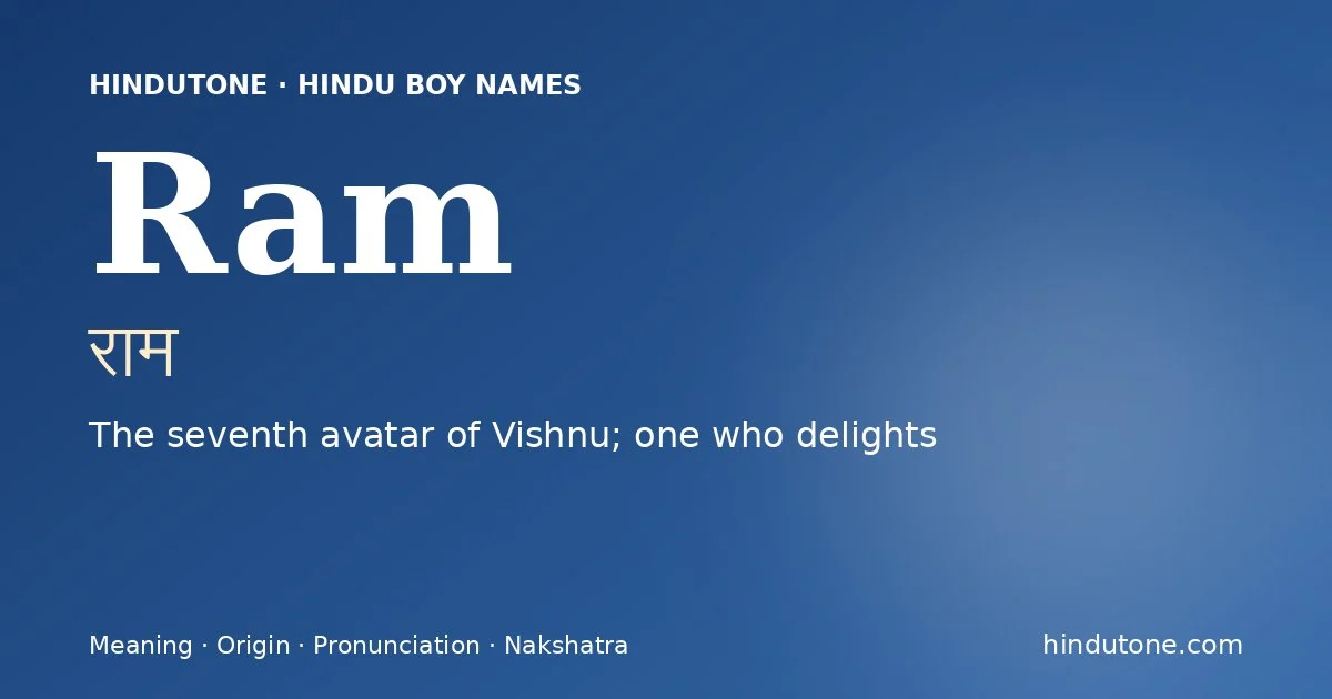 Ram (राम) — Hindu boy name meaning “The seventh avatar of Vishnu; one who delights”