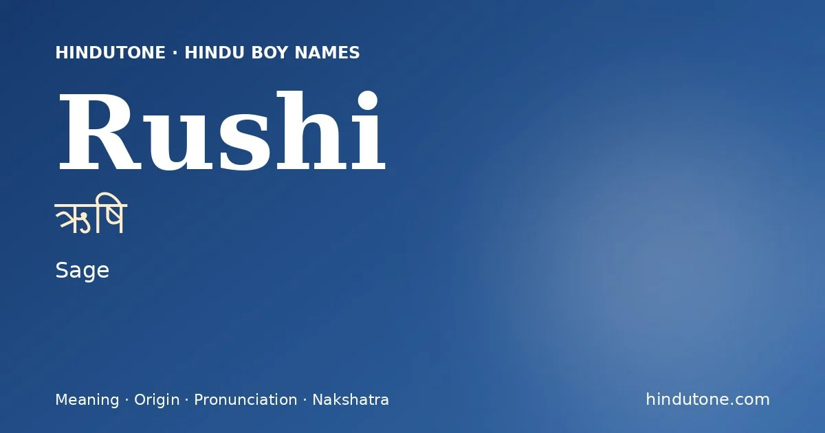 Rushi (ऋषि) — Hindu boy name meaning “Sage”