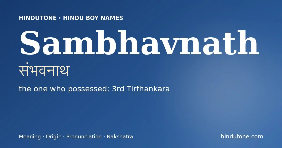 Sambhavnath (संभवनाथ) — Hindu boy name meaning “the one who possessed; 3rd Tirthankara”