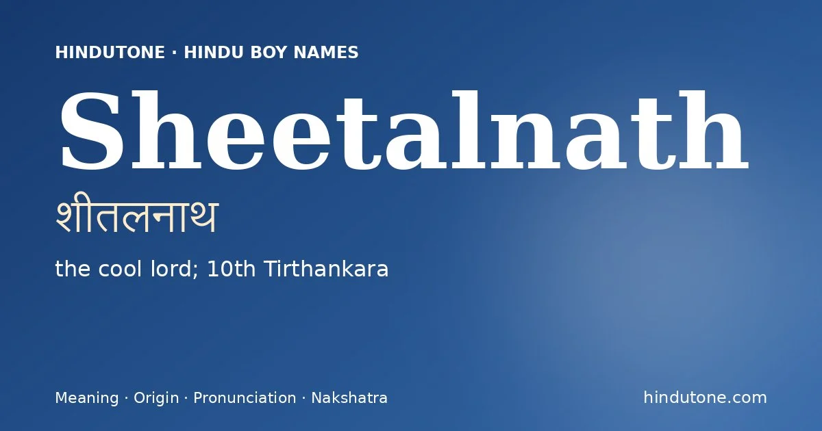 Sheetalnath (शीतलनाथ) — Hindu boy name meaning “the cool lord; 10th Tirthankara”