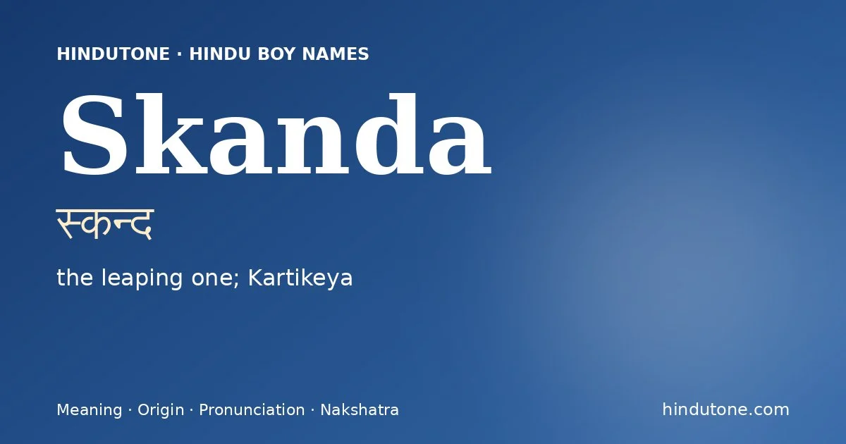 Skanda (स्कन्द) — Hindu boy name meaning “the leaping one; Kartikeya”
