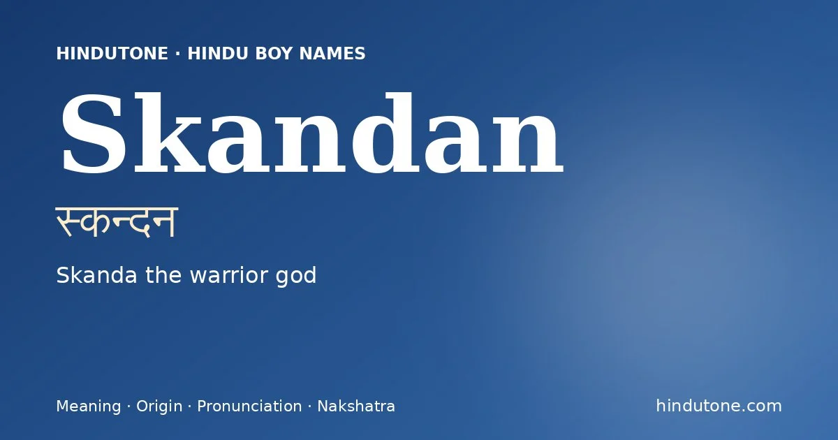 Skandan (स्कन्दन) — Hindu boy name meaning “Skanda the warrior god”