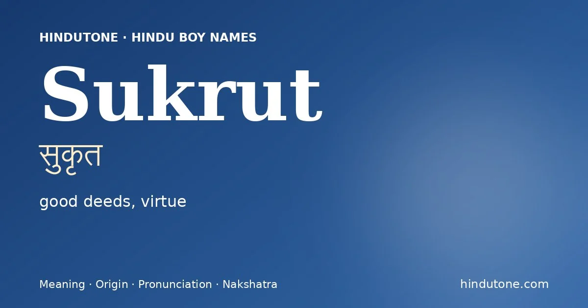 Sukrut (सुकृत) — Hindu boy name meaning “good deeds, virtue”