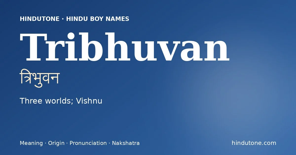 Tribhuvan — Hindu Boy Names with T