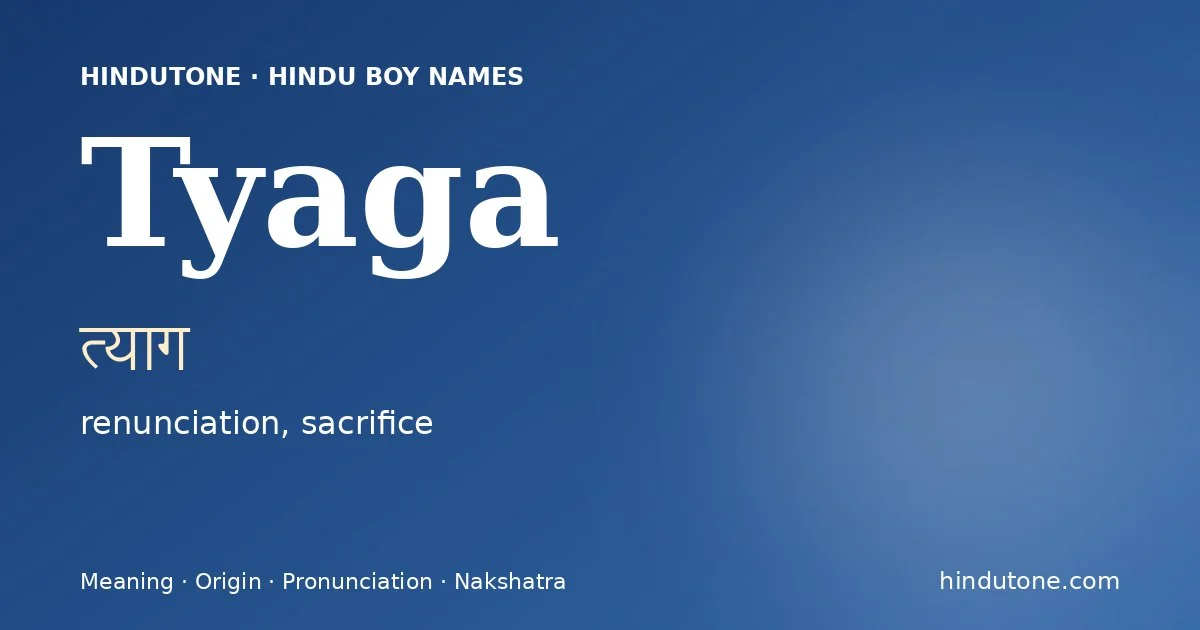Tyaga (त्याग) — Hindu boy name meaning “renunciation, sacrifice”