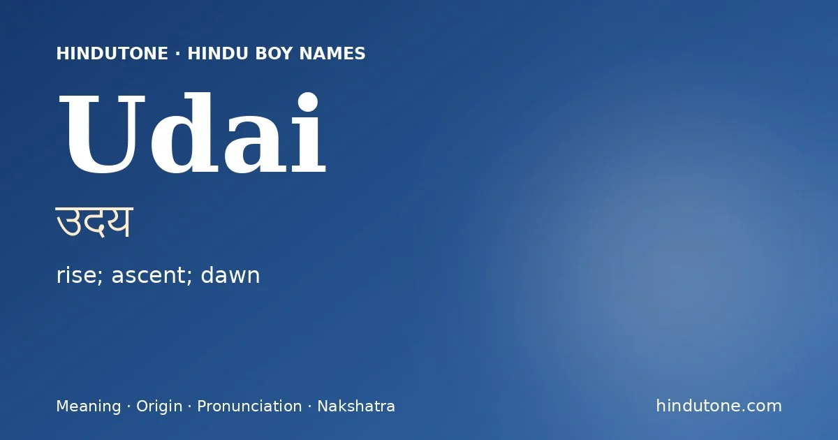 Udai (उदय) — Hindu boy name meaning “rise; ascent; dawn”