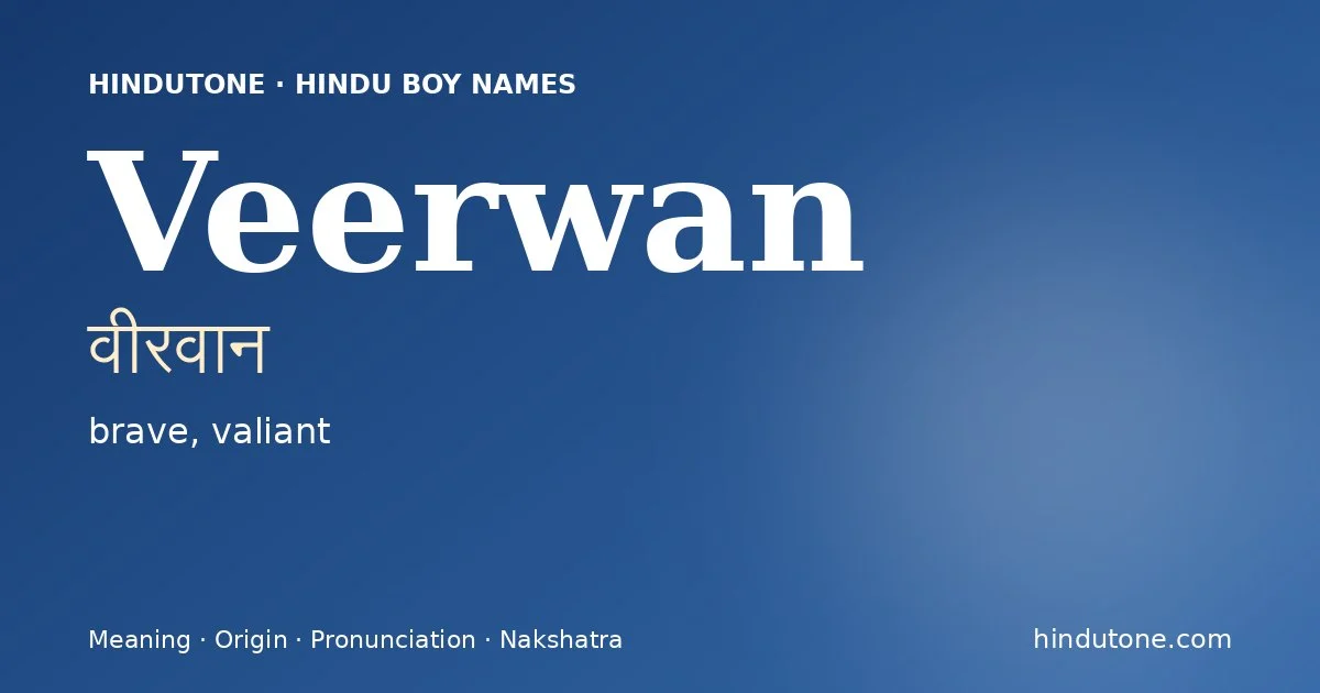 Veerwan (वीरवान) — Hindu boy name meaning “brave, valiant”
