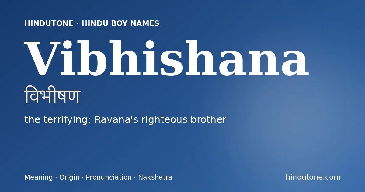 Vibhishana (विभीषण) — Hindu boy name meaning “the terrifying; Ravana's righteous brother”