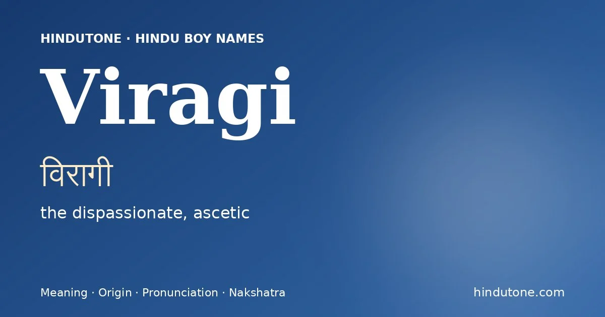 Viragi (विरागी) — Hindu boy name meaning “the dispassionate, ascetic”